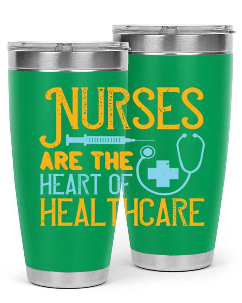 Nurses are the heart of healthcare Style 317#- nurse- tumbler