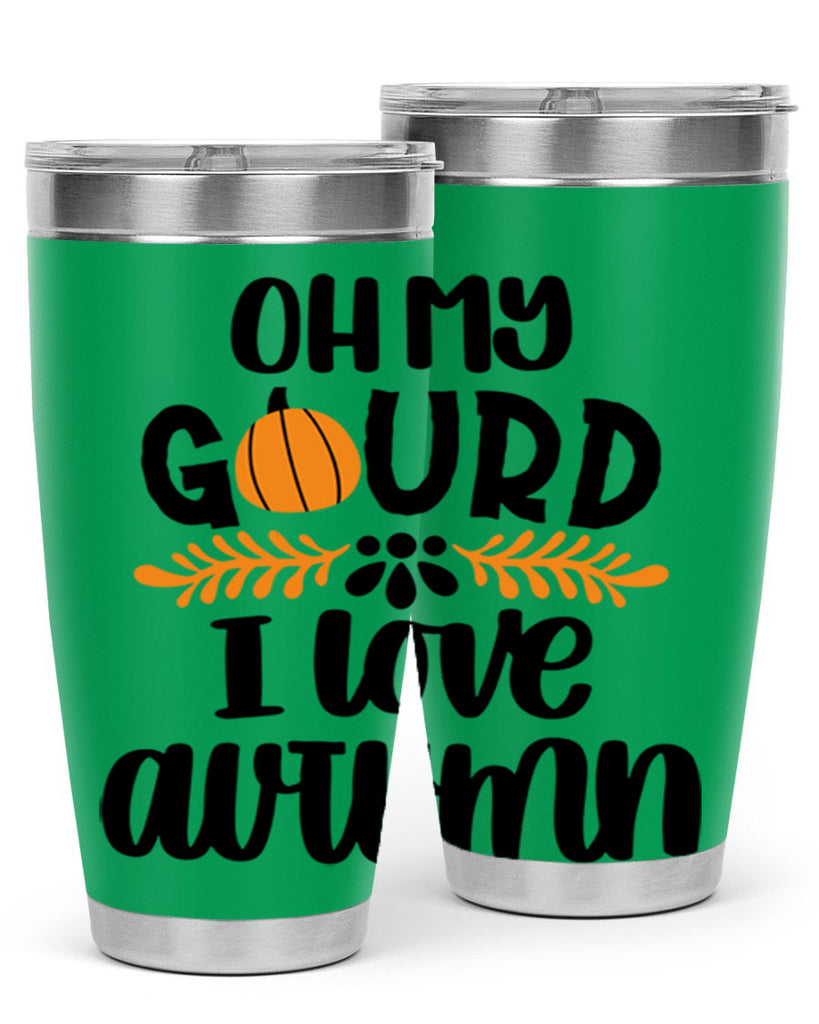 Oh My Gourd I Love Autumn 504#- fall- Tumbler
