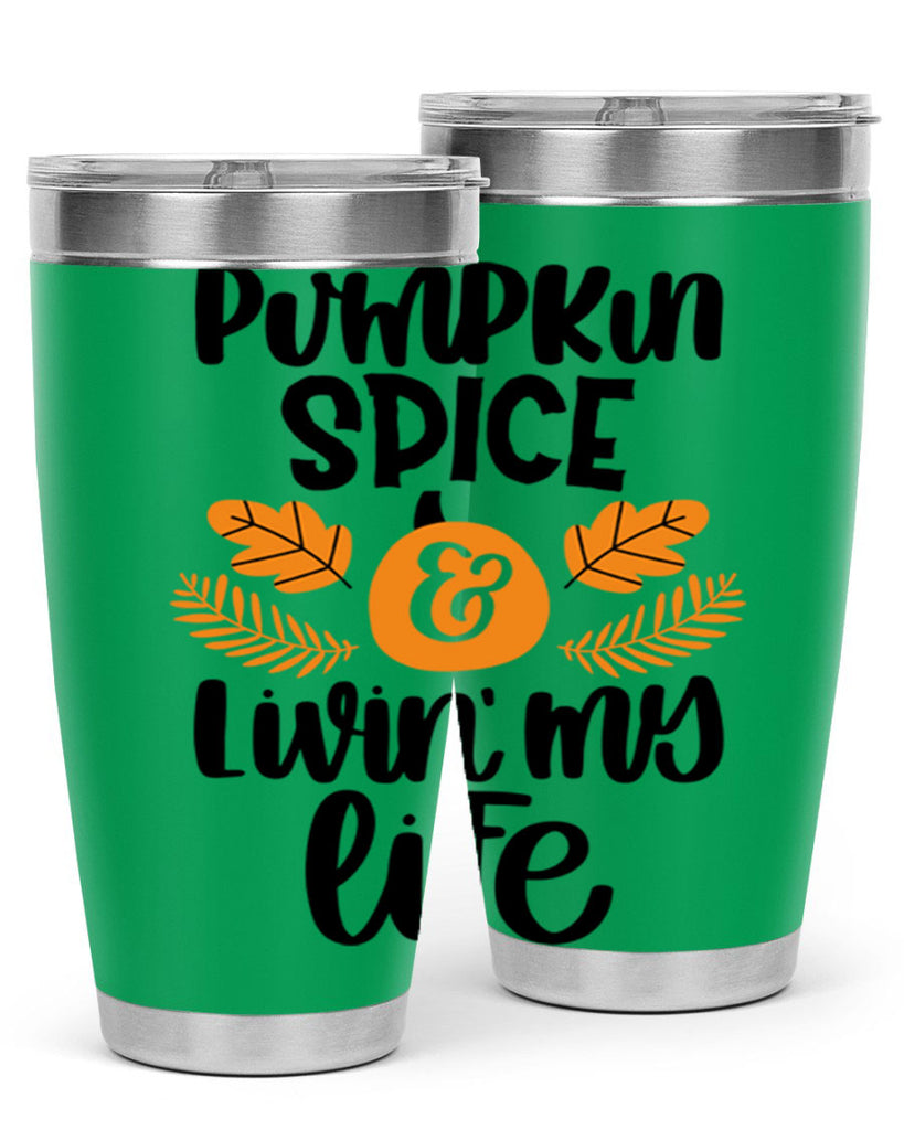 Pumpkin Spice and Livin My Life 505#- fall- Tumbler
