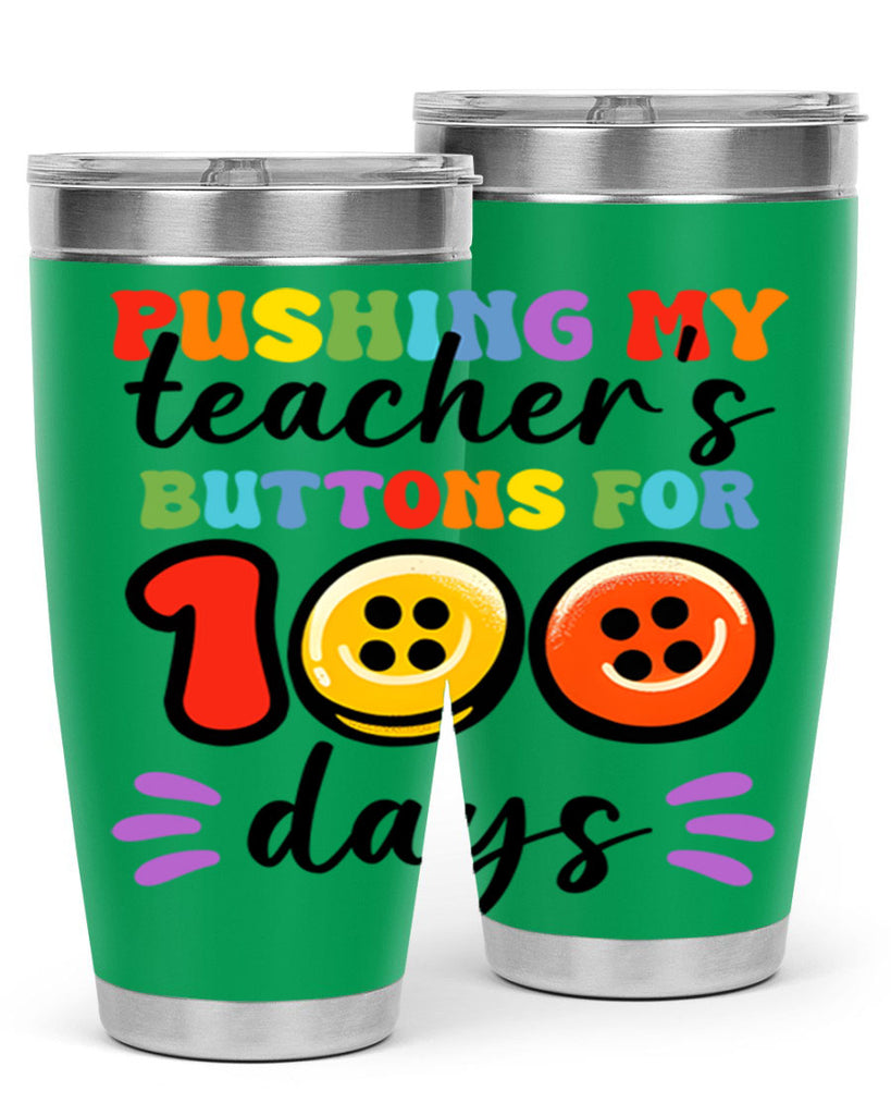 Pushing my Teachers Buttons PNG 55#- 100 days of school- Tumbler