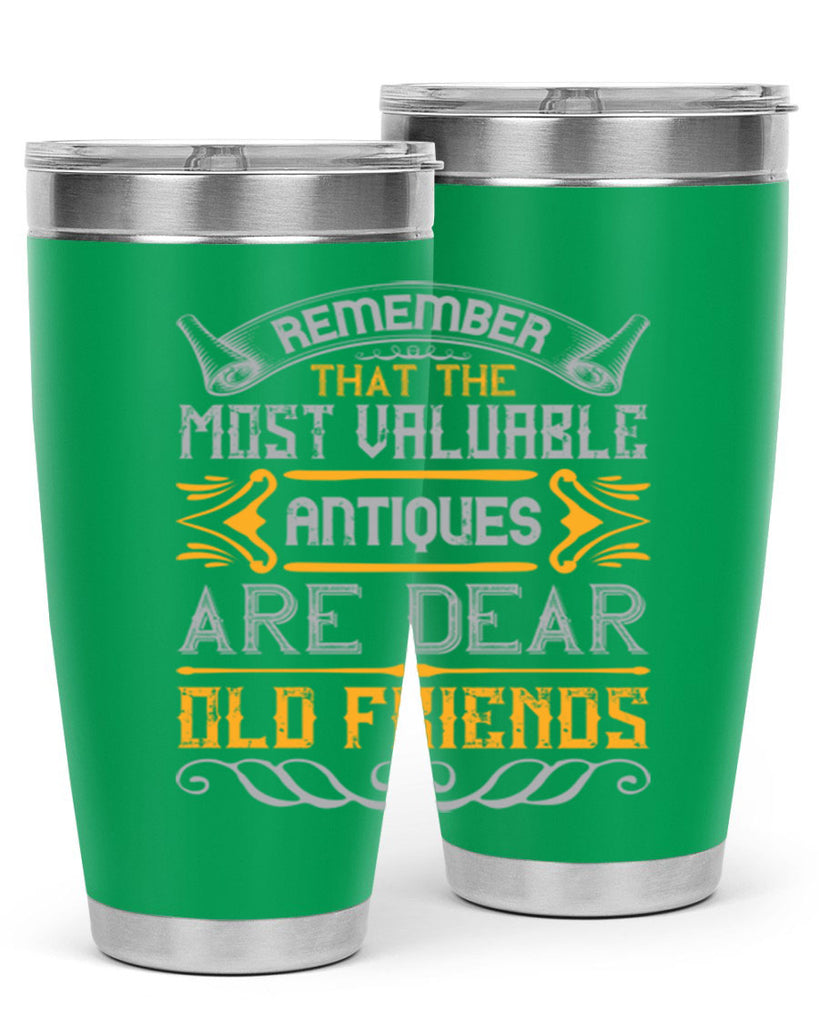 Remember that the most valuable antiques are dear old friends Style 59#- Best Friend- Tumbler