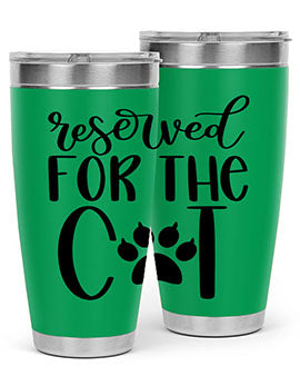 Reserved For The Cat Style 104#- cat- Tumbler