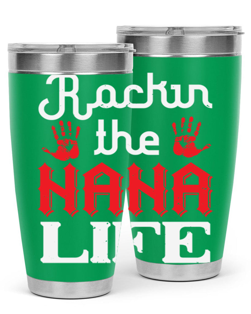 Rockin the nana life 2#- grandma - nana- Tumbler