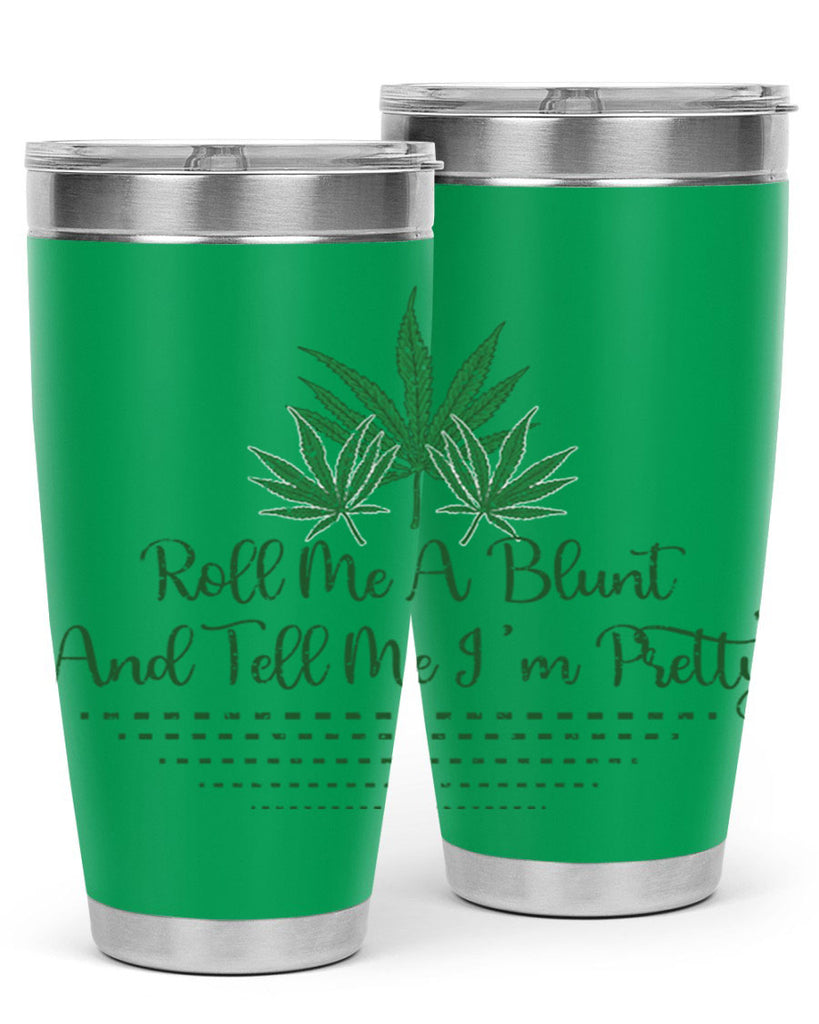 Roll Me A Blunt And Tell Me Im Pretty Sublimation 227#- marijuana- Tumbler