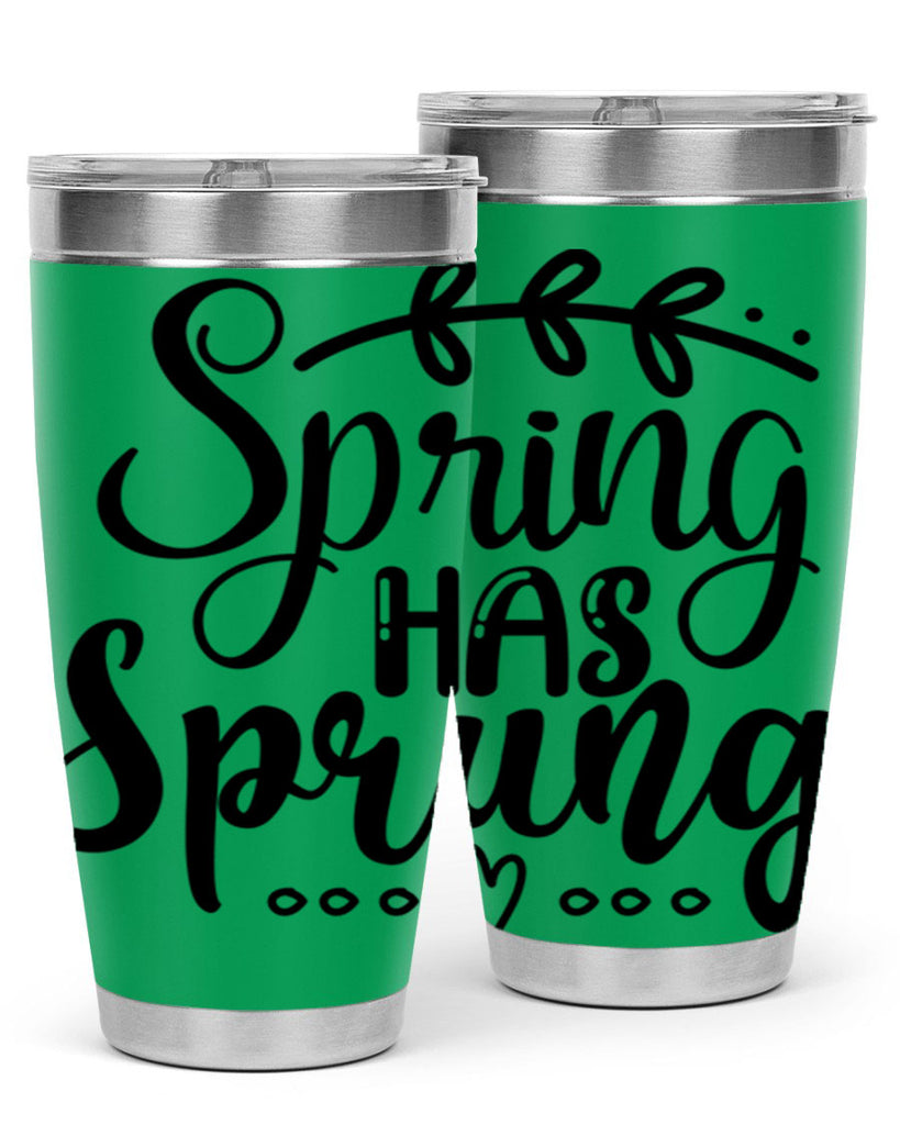 SPRING HAS SPRUNG  493#- spring- Tumbler