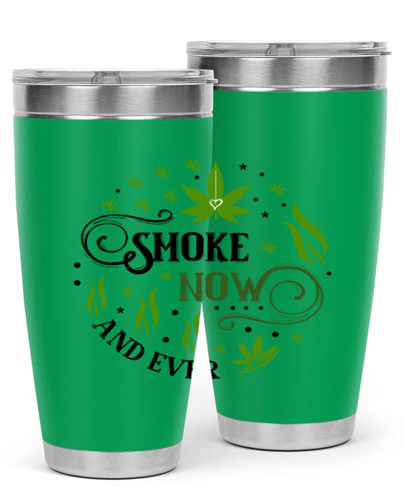 Smoke Now And Ever 231#- marijuana- Tumbler