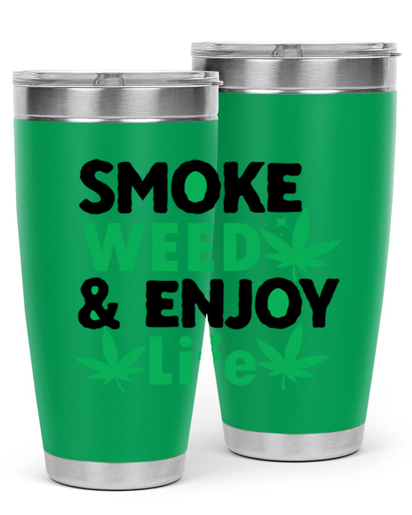 Smoke Weed Enjoy Life 235#- marijuana- Tumbler