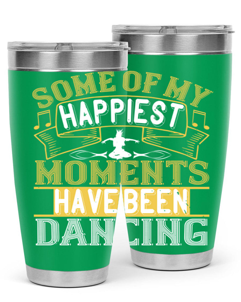 Some of my happiest moments have been dancing 36#- dance- Tumbler