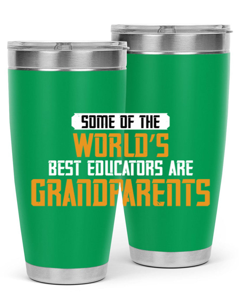 Some of the world’s best educators are grandparents 52#- grandma - nana- Tumbler