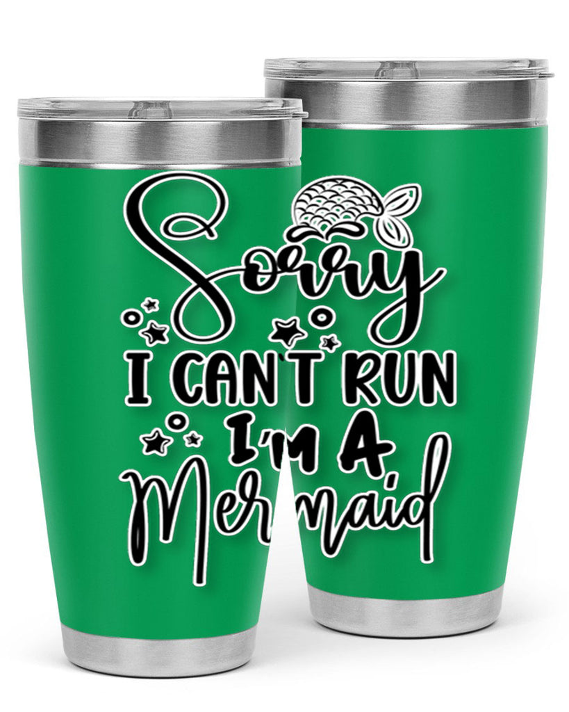 Sorry I Cant Run Im 610#- mermaid- Tumbler