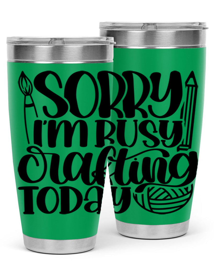 Sorry Im Busy Crafting Today 8#- crafting- Tumbler