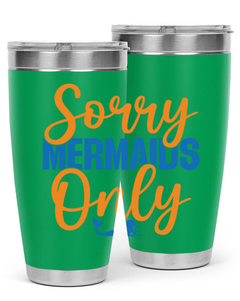 Sorry Mermaids Only 606#- mermaid- Tumbler