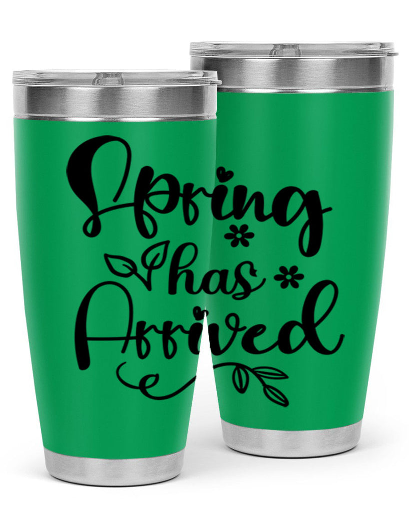 Spring Has Arrived 428#- spring- Tumbler