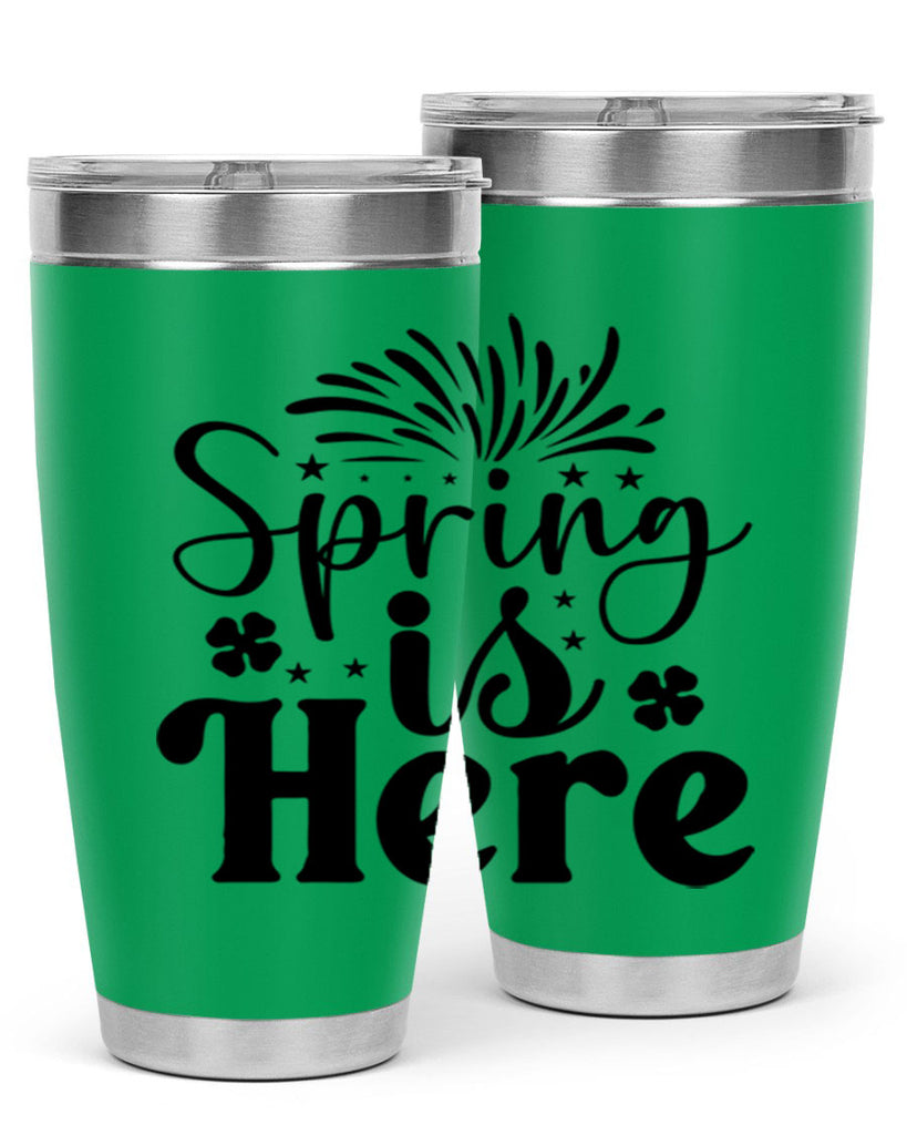 Spring Is Here 451#- spring- Tumbler