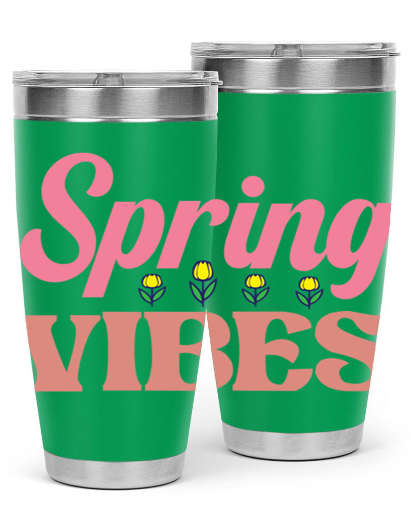 Spring Vibes  520#- spring- Tumbler