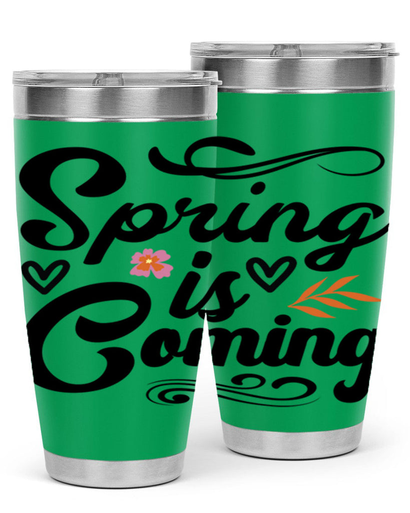 Spring is Coming  496#- spring- Tumbler