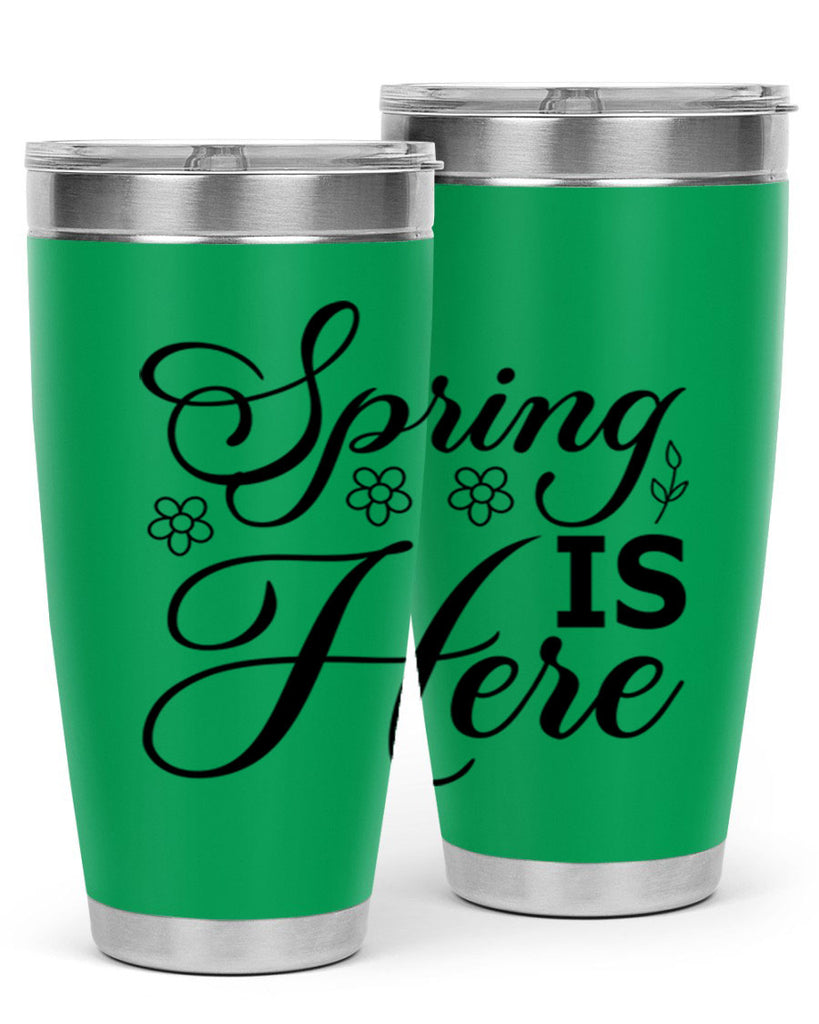 Spring is here  499#- spring- Tumbler