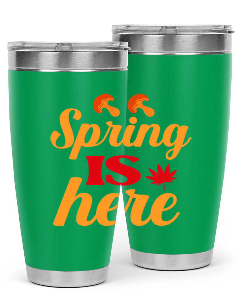 Spring is here 453#- spring- Tumbler