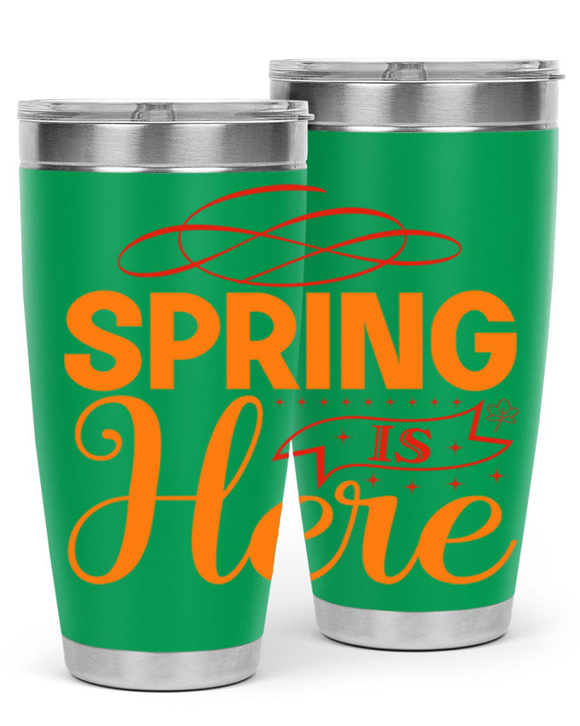 Spring is here 454#- spring- Tumbler