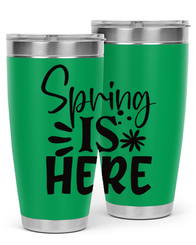 Spring is here 9#- spring- Tumbler