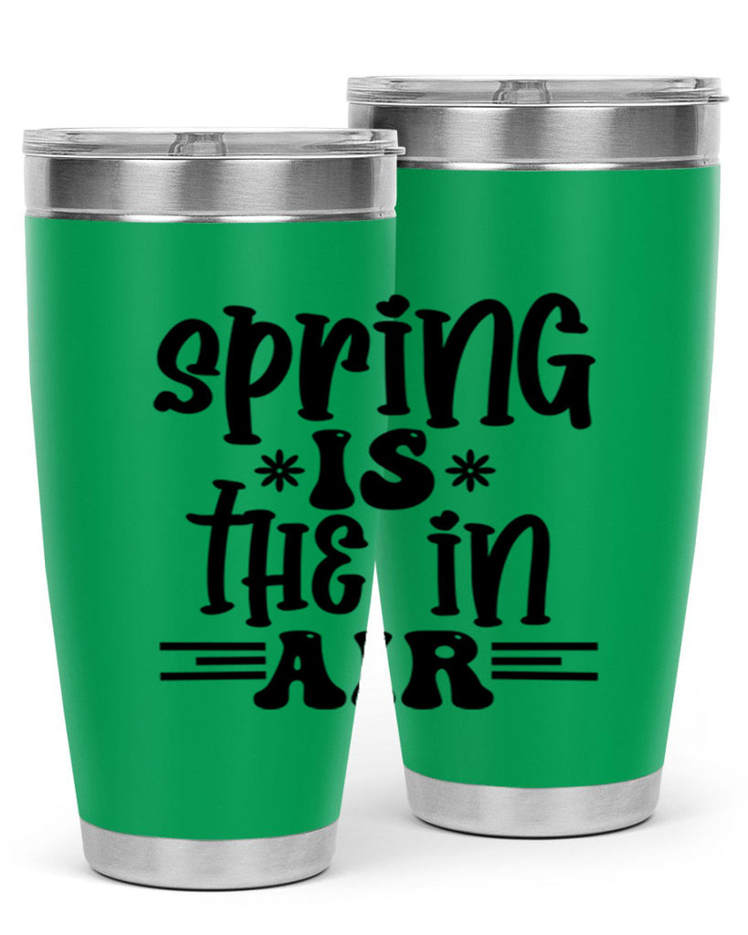 Spring is the in air 508#- spring- Tumbler