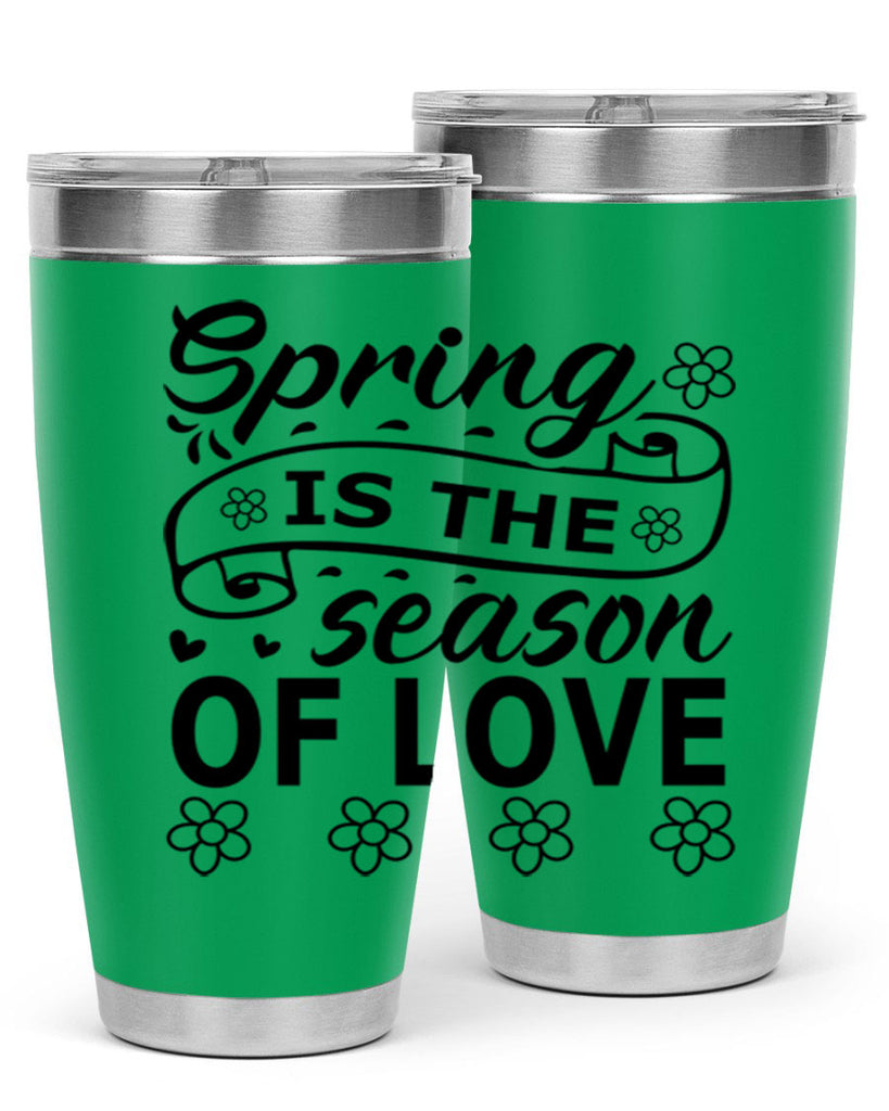 Spring is the season of 510#- spring- Tumbler