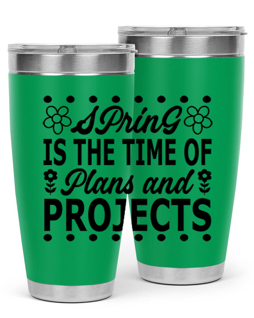 Spring is the time of 511#- spring- Tumbler