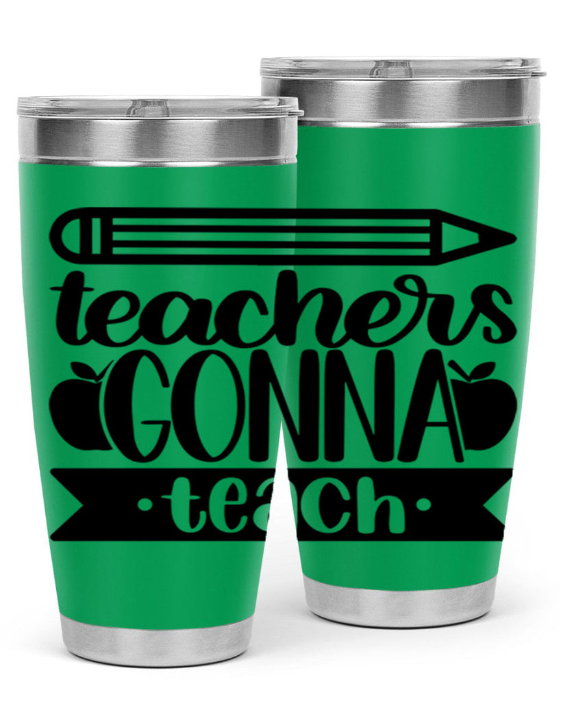 Teachers Gonna Teach Style 44#- teacher- tumbler