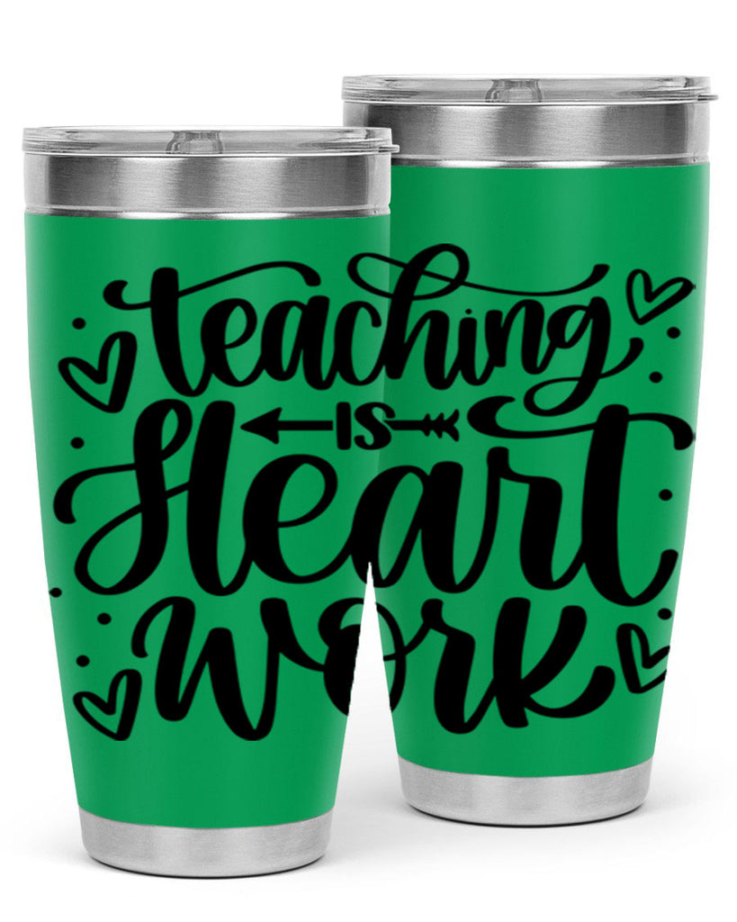 Teaching Is Heart Work Style 41#- teacher- tumbler