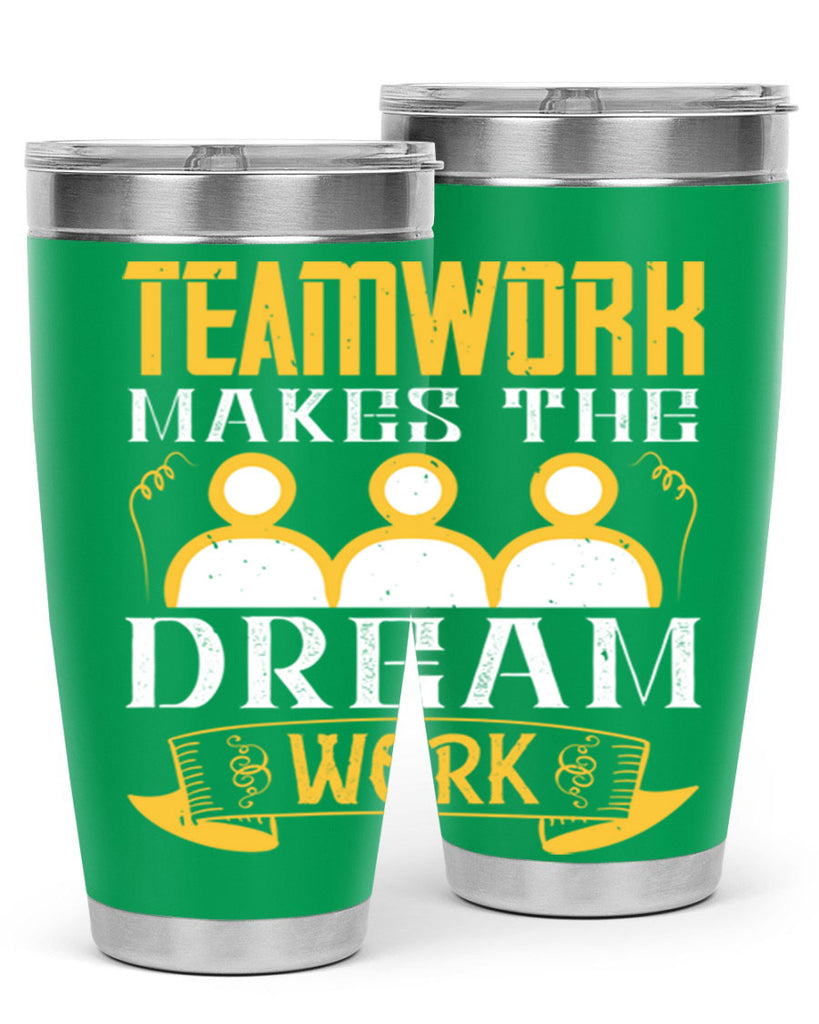 Teamwork makes the dream work Style 16#- coaching- tumbler