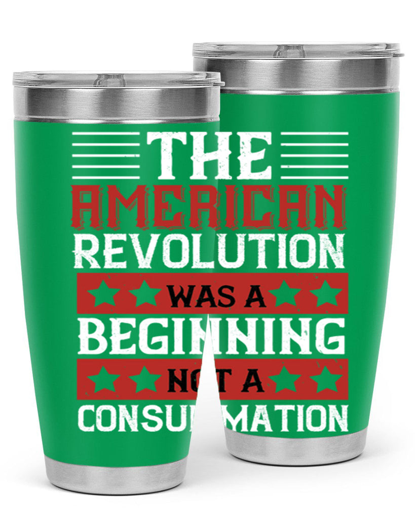 The American Revolution was a beginning not a consummation Style 191#- Fourt Of July- Tumbler