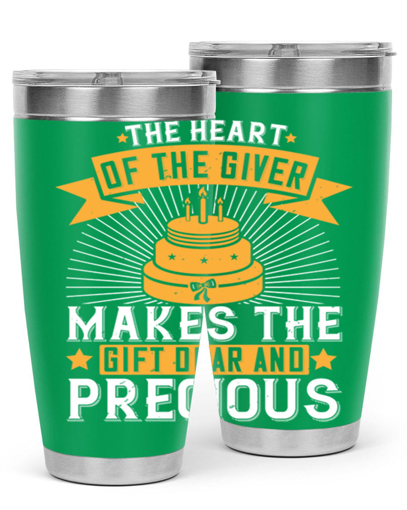 The heart of the giver makes the gift dear and precious Style 37#- birthday- tumbler