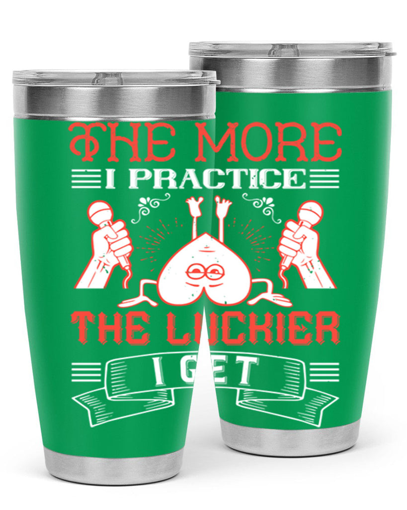 The more I practice the luckier I get Style 12#- coaching- tumbler