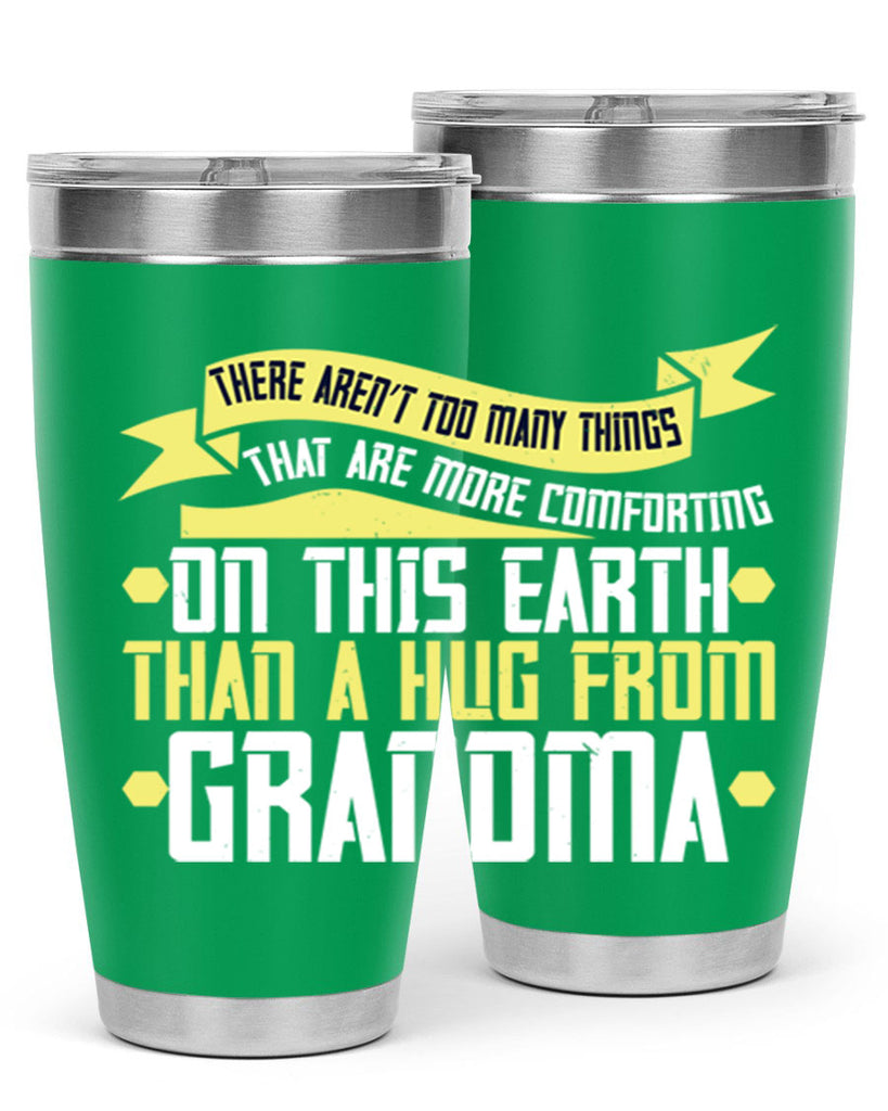 There aren’t too many things that are more comforting on this earth than a hug from grandma 50#- grandma - nana- Tumbler