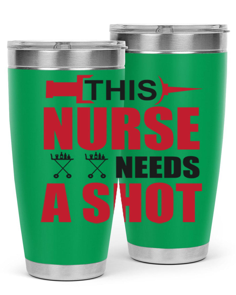 This nurse needs A shot Style 330#- nurse- tumbler