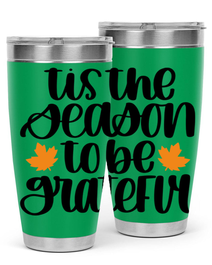 Tis The Season To Be Grateful 512#- fall- Tumbler