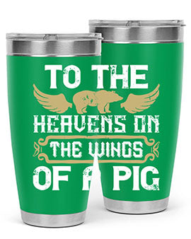 To the heavens on the wings of a pig Style 14#- pig- Tumbler