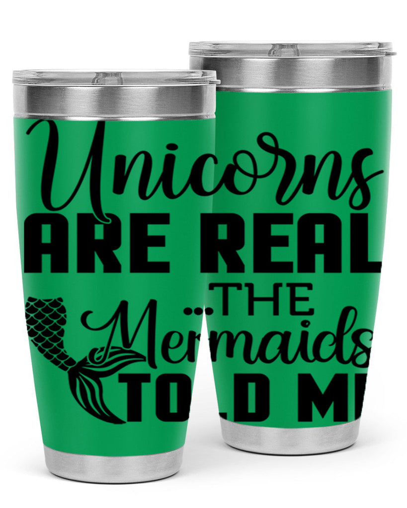 Unicorns are real the Mermaids 664#- mermaid- Tumbler