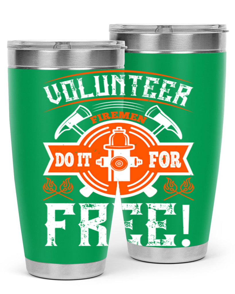 Volunteer firemen do it for free Style 14#- fire fighter- tumbler