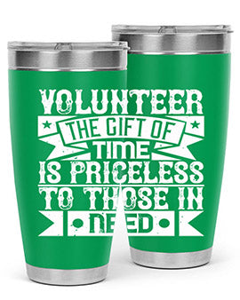 Volunteer the gift of time is priceless to those in need Style 18#- volunteer- Tumbler