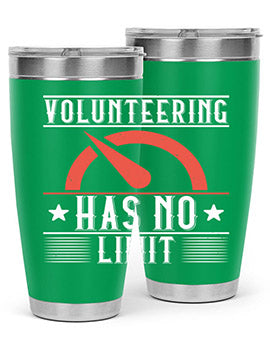 Volunteering Has No Limit Style 17#- volunteer- Tumbler