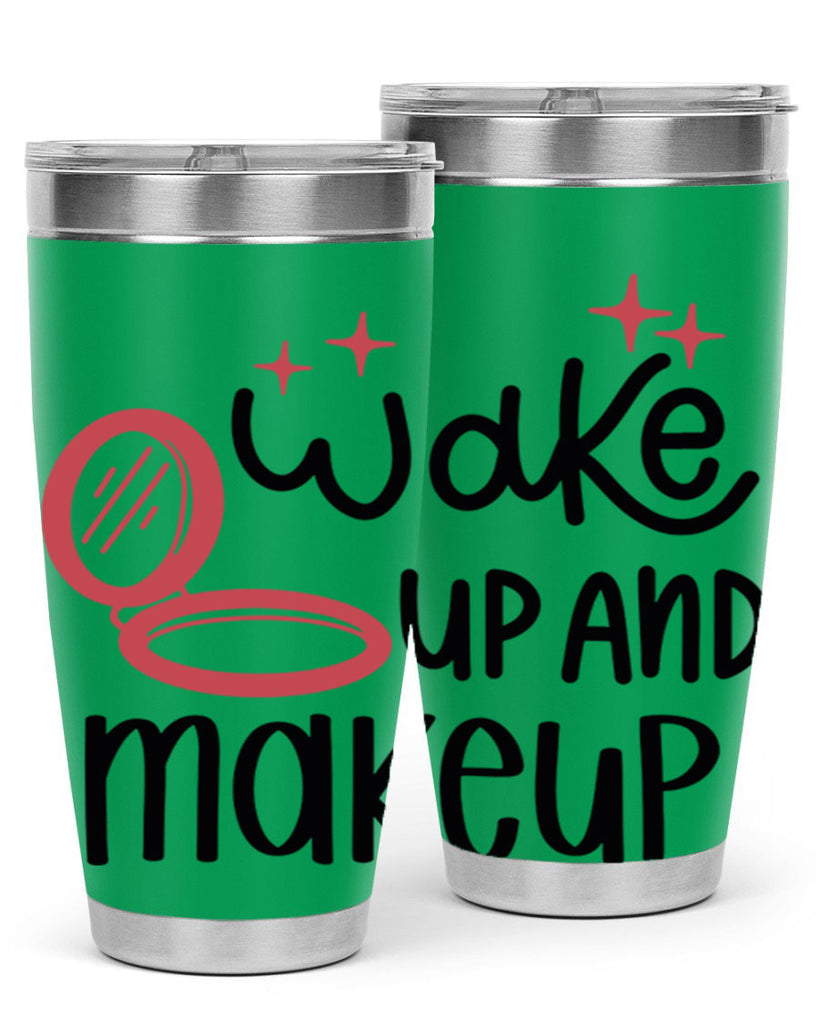 Wake up and Makeup Style 7#- make up- Tumbler