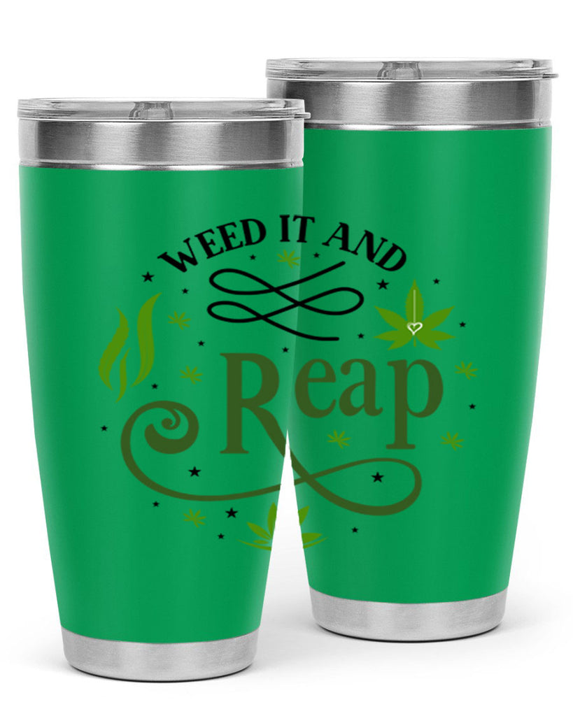 Weed It And Reap 288#- marijuana- Tumbler