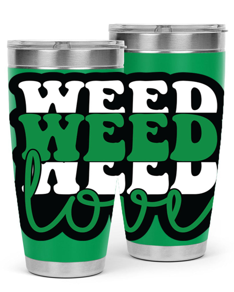 Weed love 298#- marijuana- Tumbler