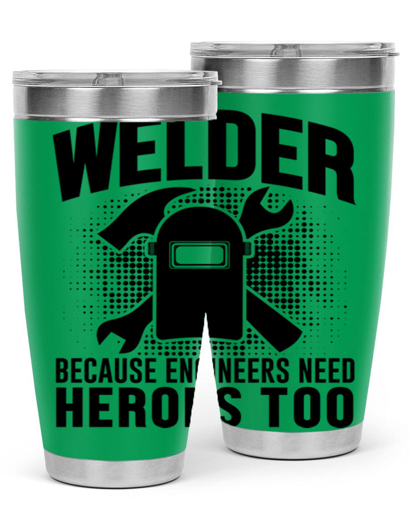 Welder because Style 6#- welder- tumbler