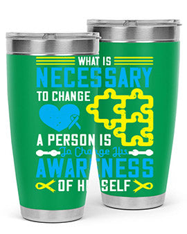 What is necessary to change a person is to change his awareness of himself Style 8#- self awareness- Tumbler