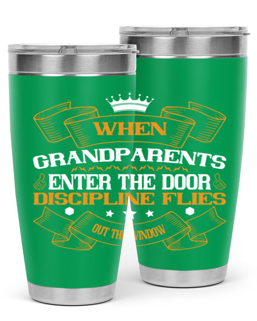 When grandparents enter the door discipline flies out the window 47#- grandma - nana- Tumbler