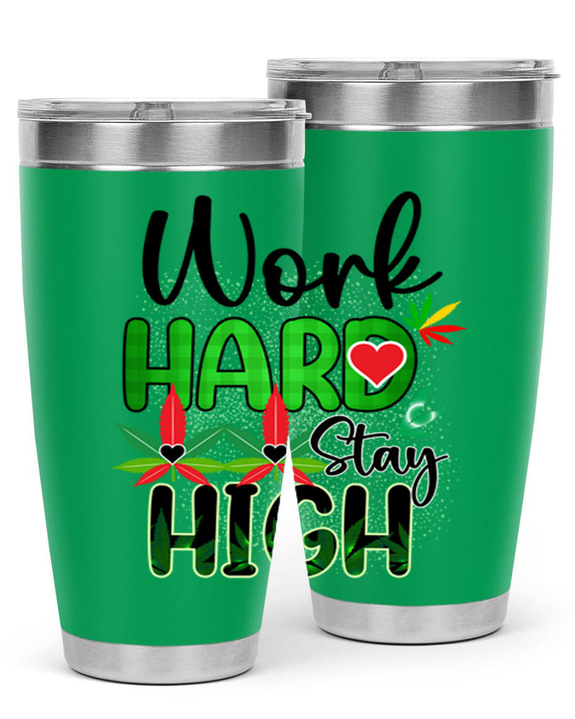 Work Hard Stay High 304#- marijuana- Tumbler