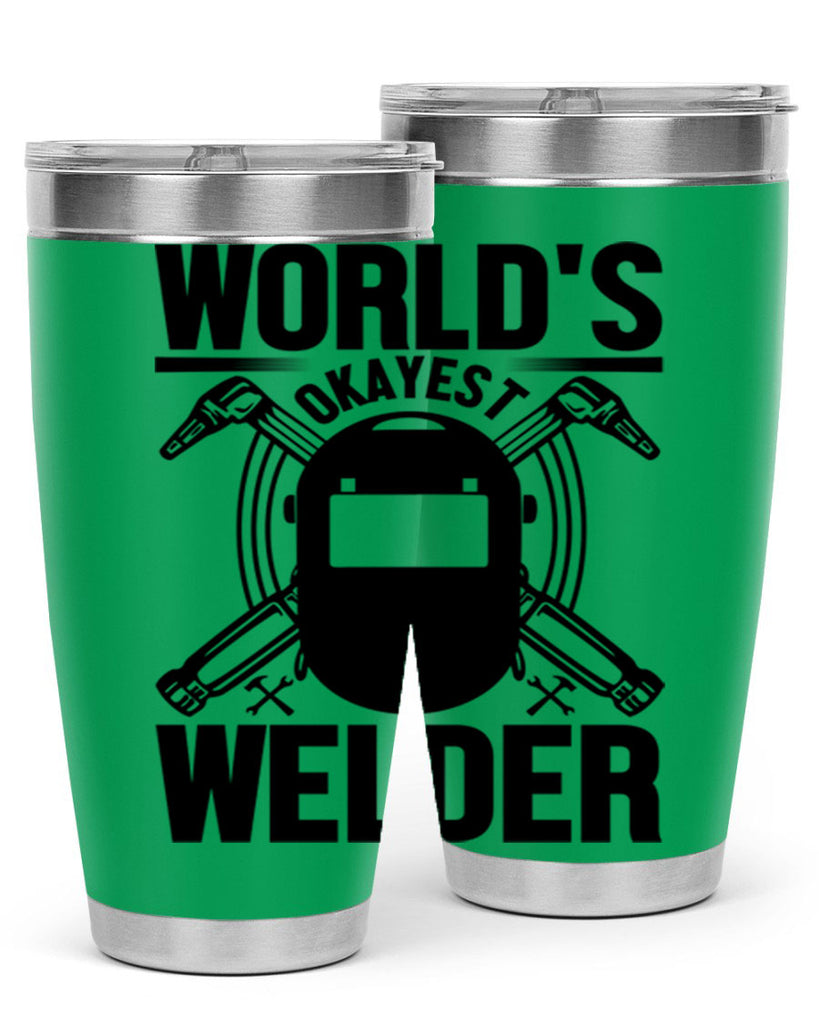 Worlds okayest Style 1#- welder- tumbler