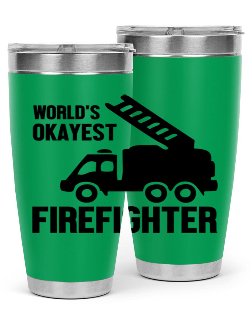 Worlds okayest Style 2#- fire fighter- tumbler